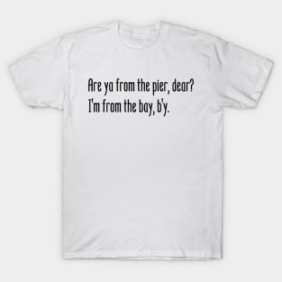 FROM THE BAY, B'Y T-Shirt